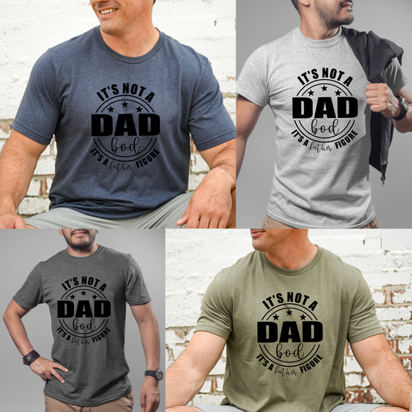 Not A Dad Bod, Father Figure - Ink Deposited - Graphic Tee